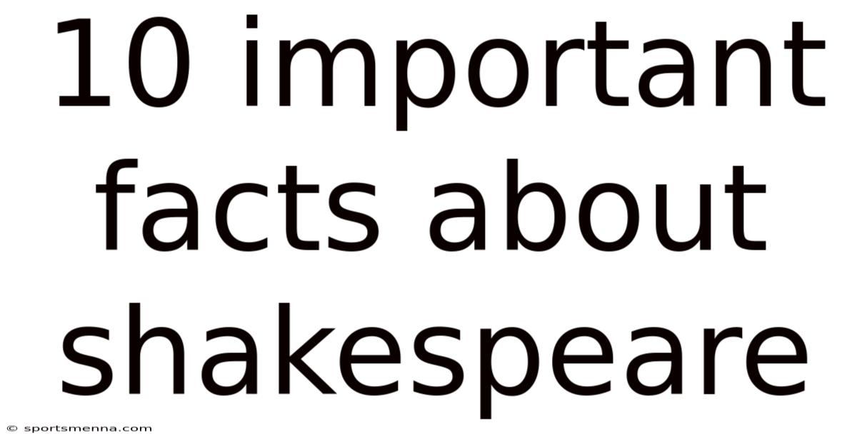 10 Important Facts About Shakespeare