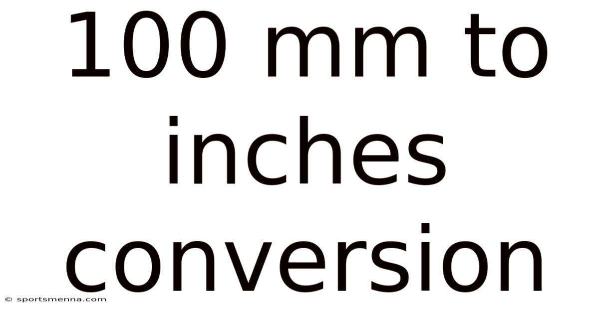 100 Mm To Inches Conversion
