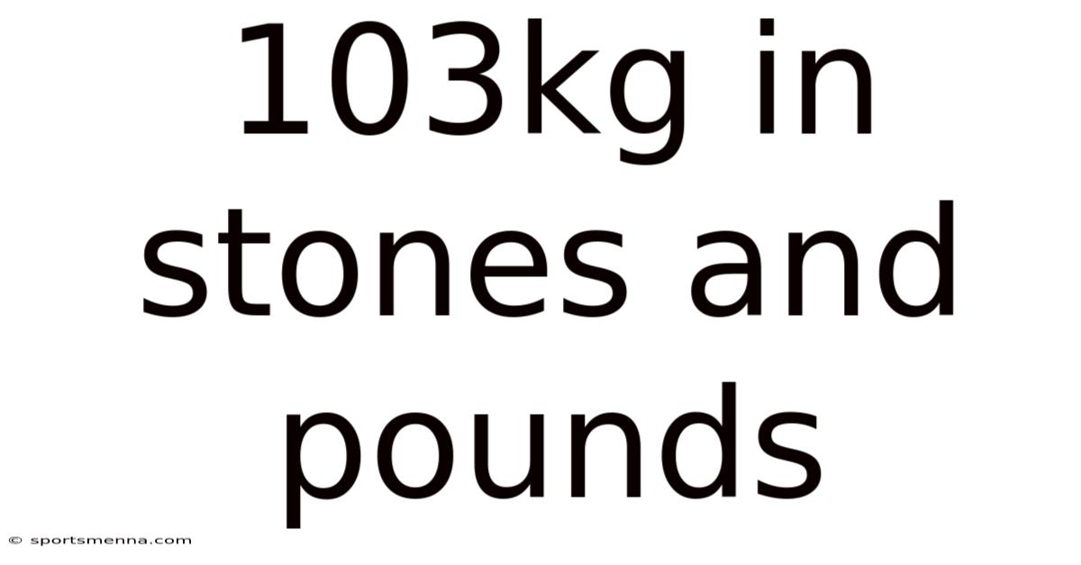103kg In Stones And Pounds
