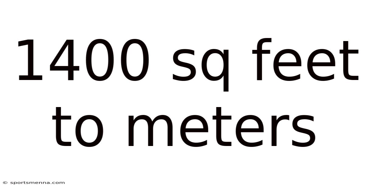 1400 Sq Feet To Meters
