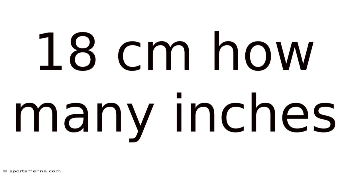 18 Cm How Many Inches