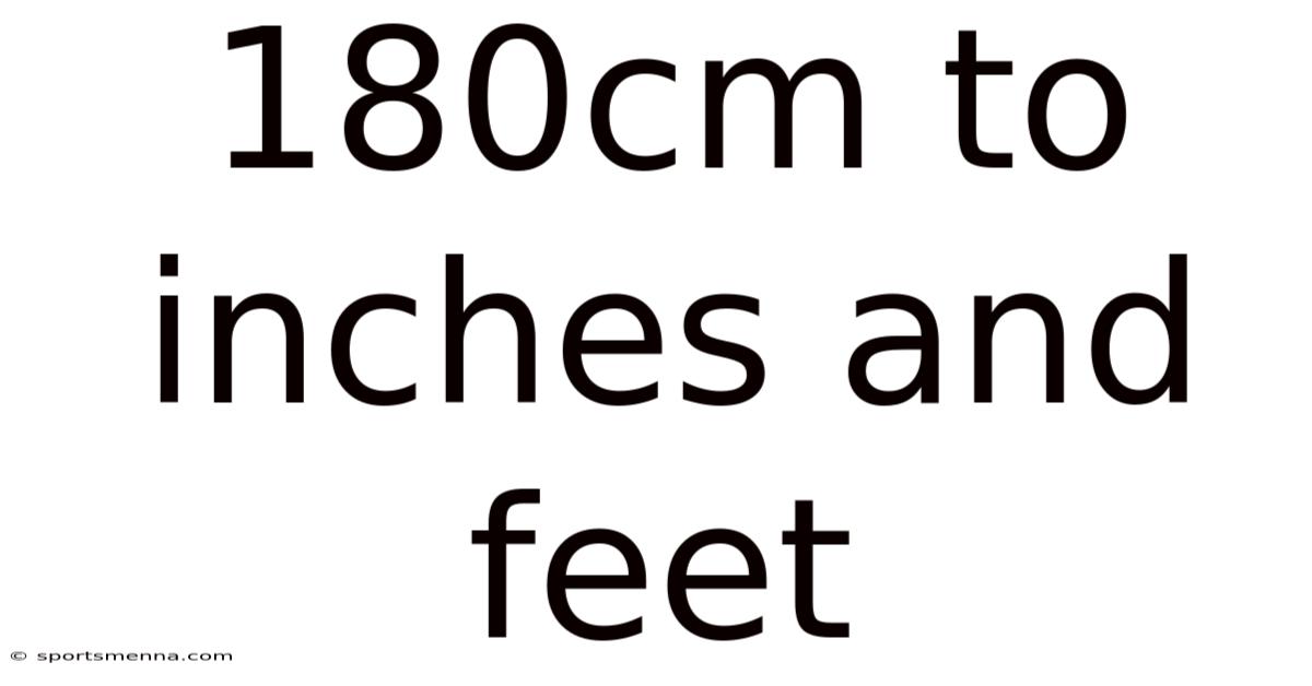 180cm To Inches And Feet