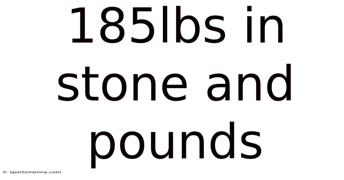 185lbs In Stone And Pounds