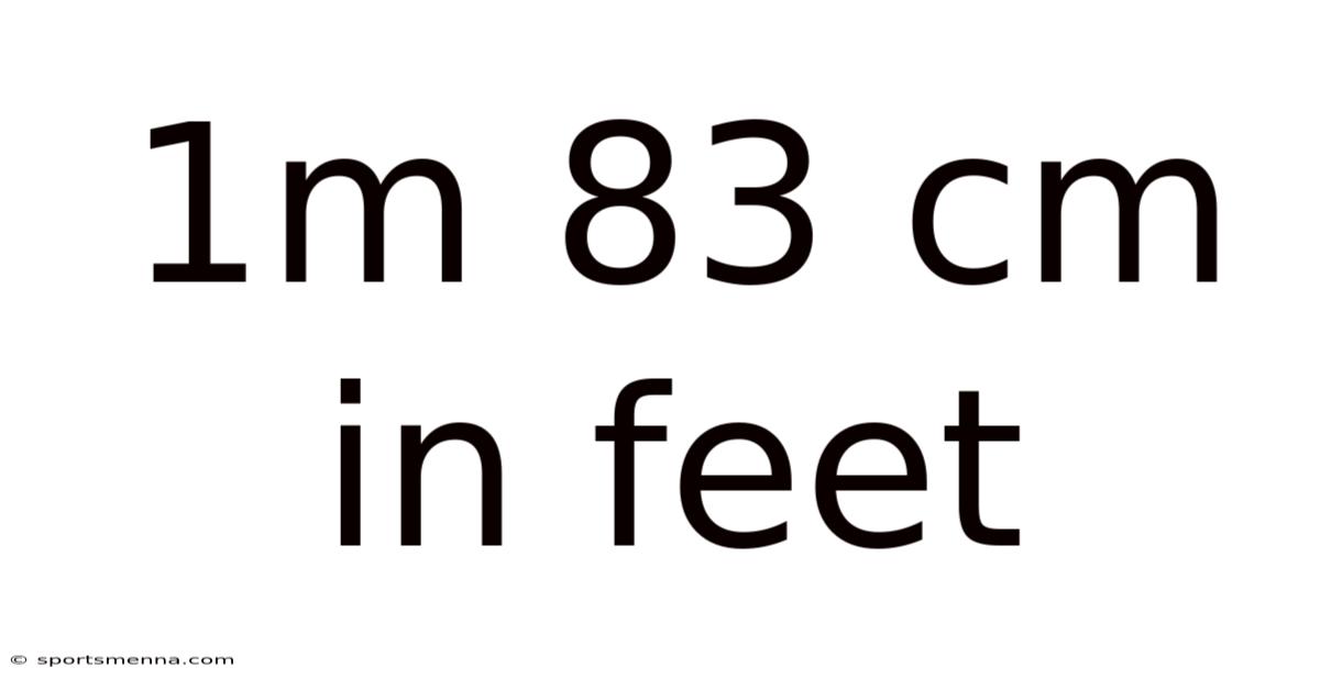 1m 83 Cm In Feet