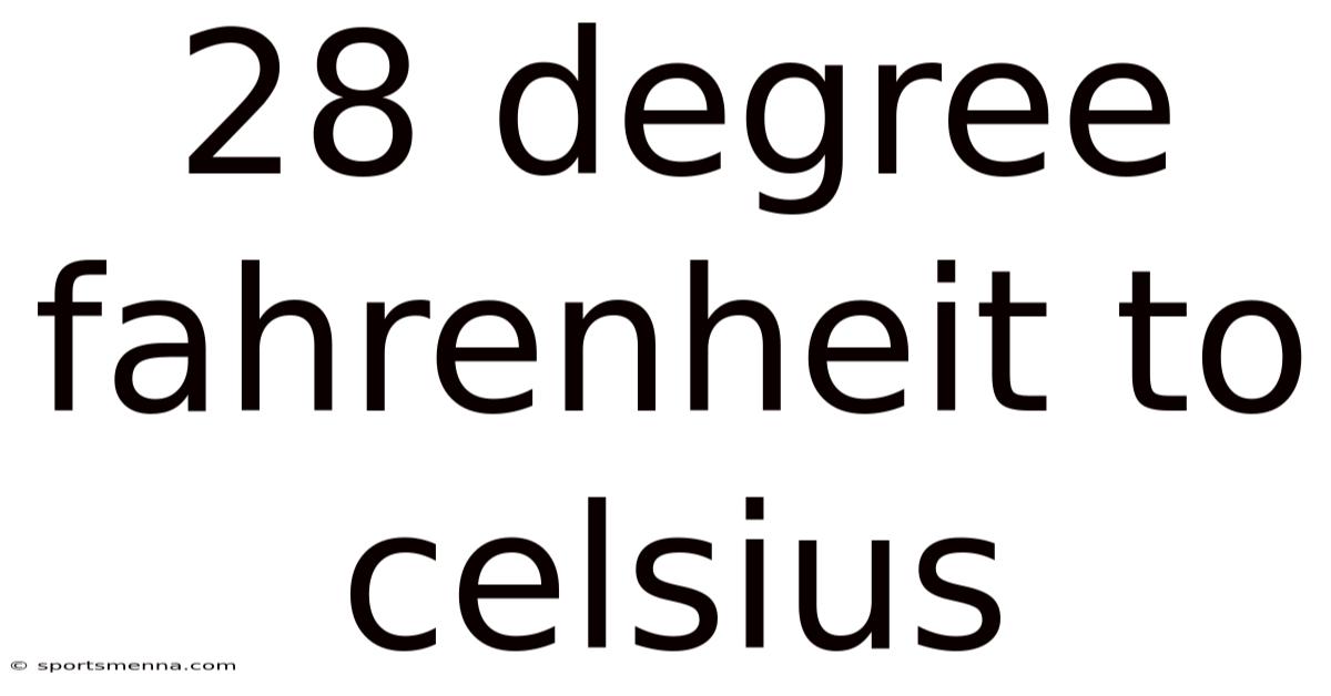 28 Degree Fahrenheit To Celsius