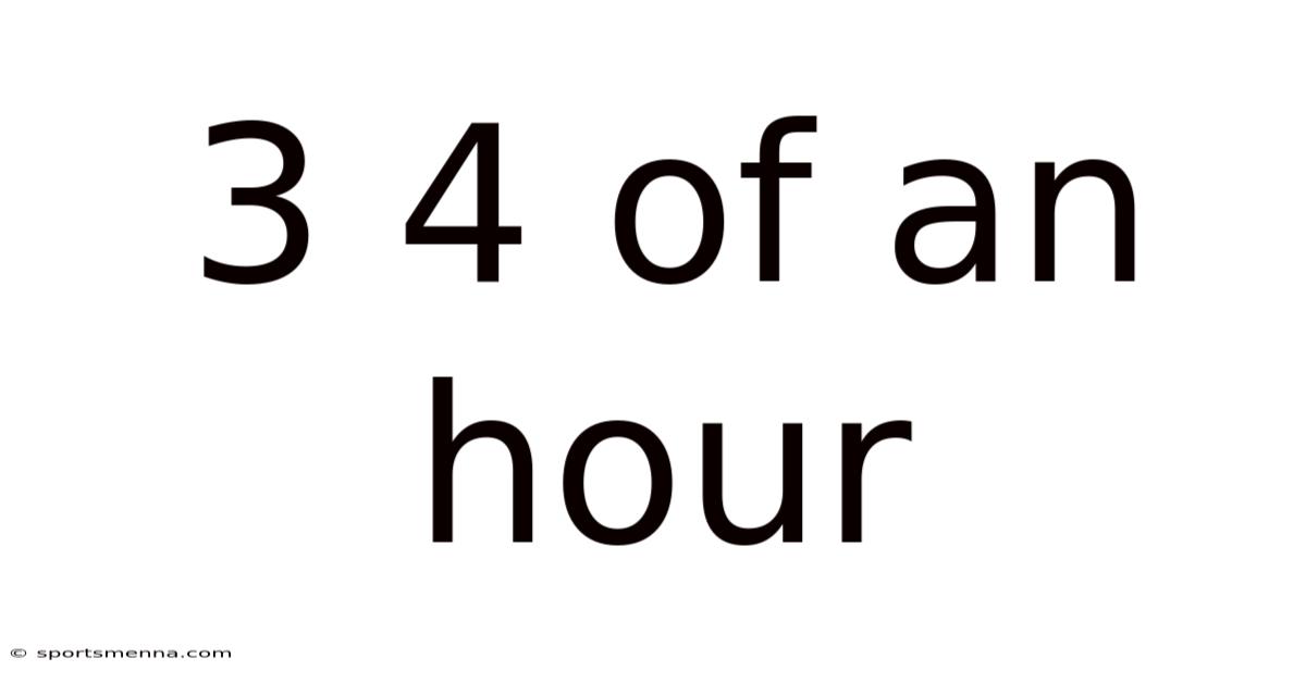 3 4 Of An Hour