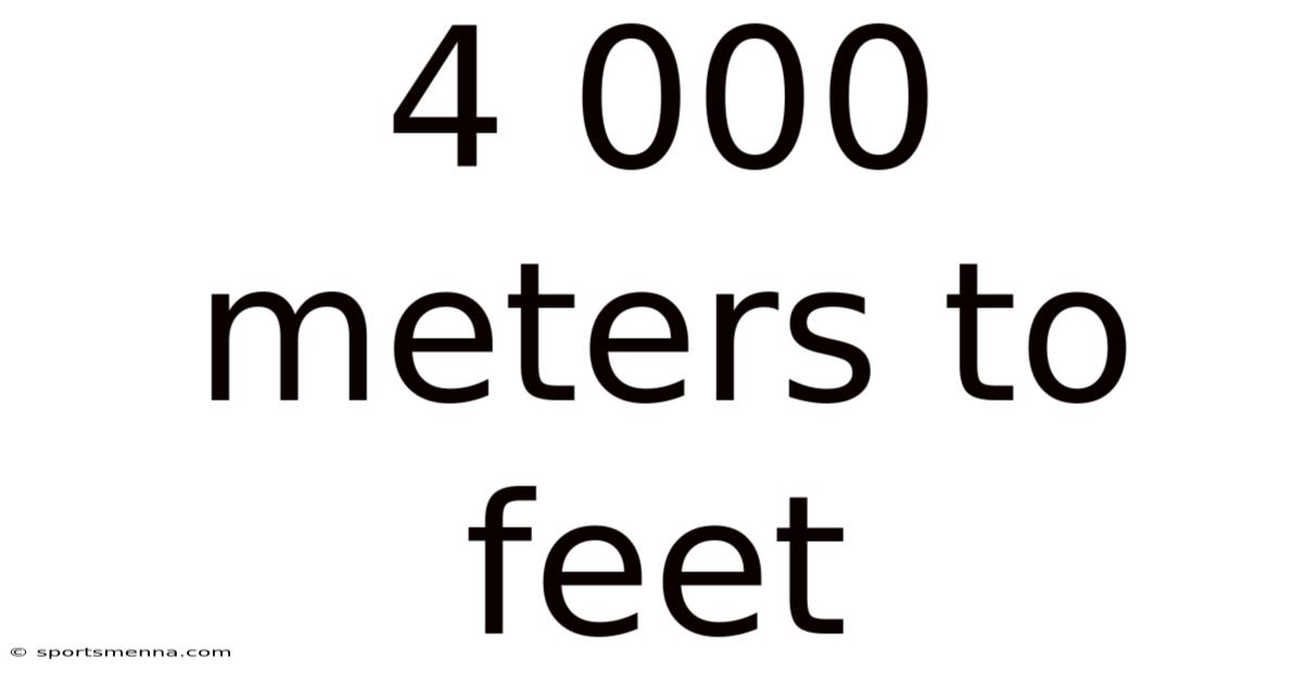 4 000 Meters To Feet