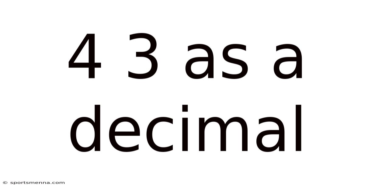 4 3 As A Decimal