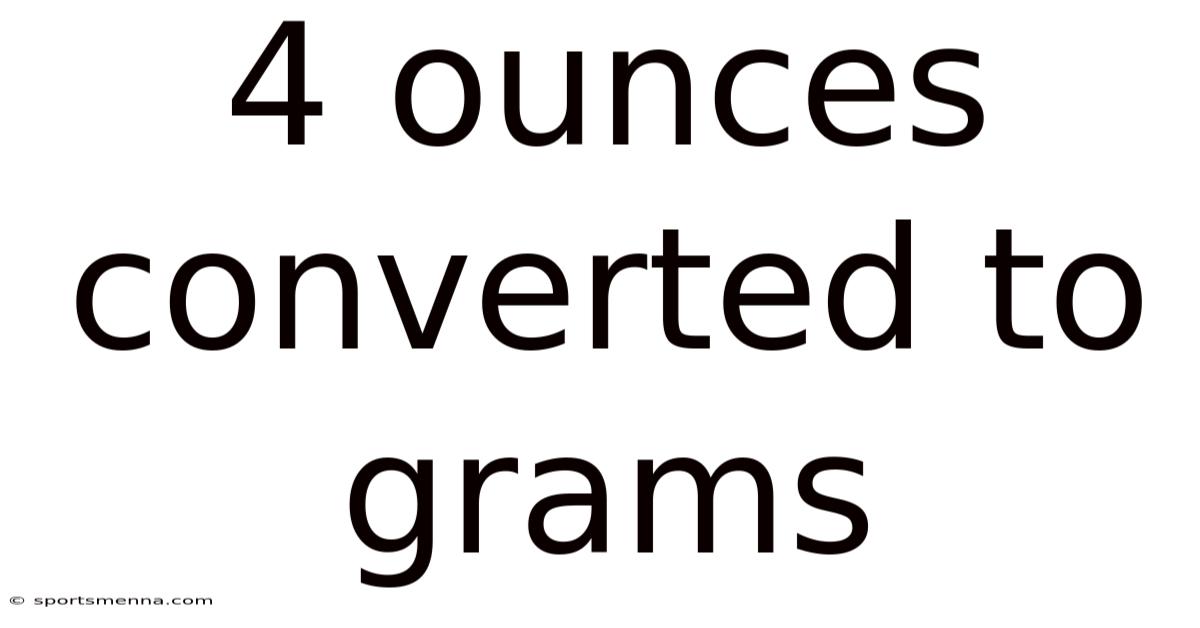 4 Ounces Converted To Grams
