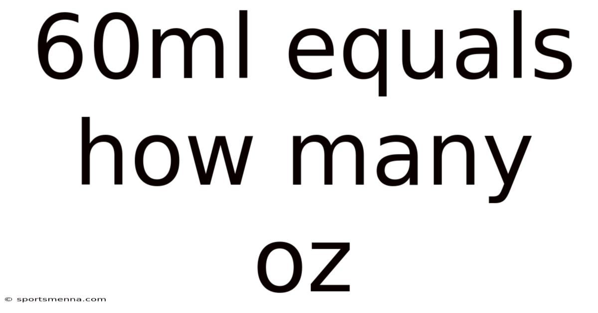 60ml Equals How Many Oz