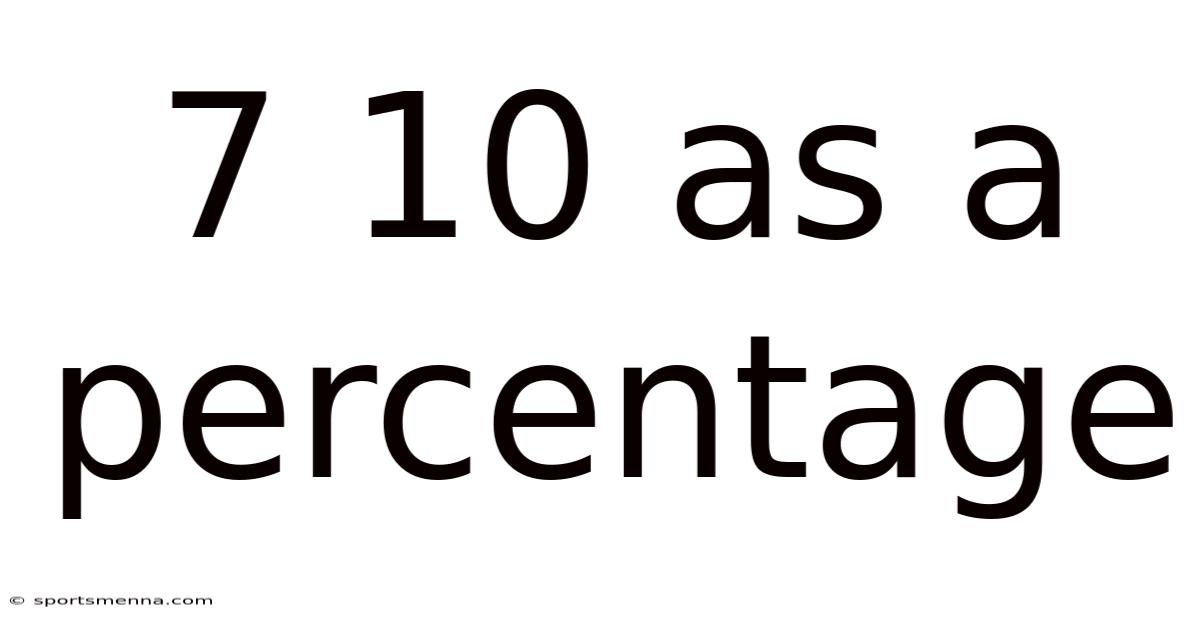 7 10 As A Percentage