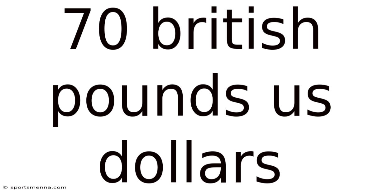 70 British Pounds Us Dollars