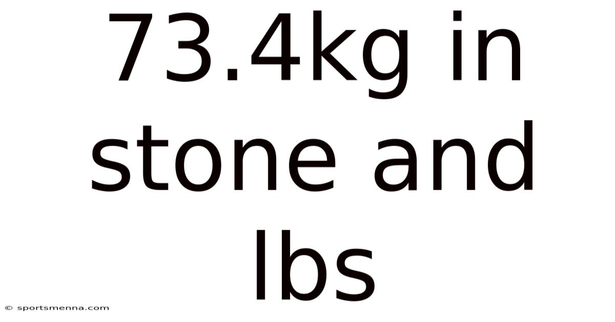 73.4kg In Stone And Lbs