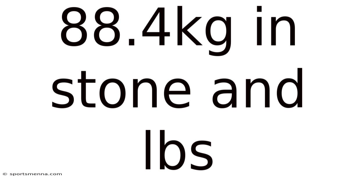 88.4kg In Stone And Lbs