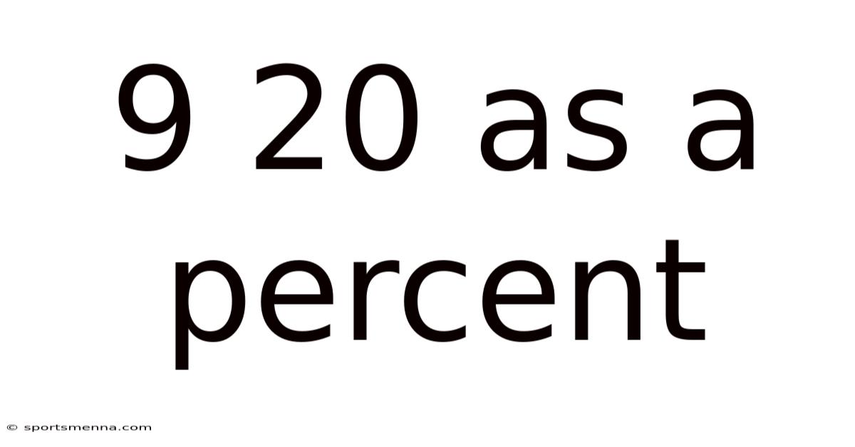 9 20 As A Percent