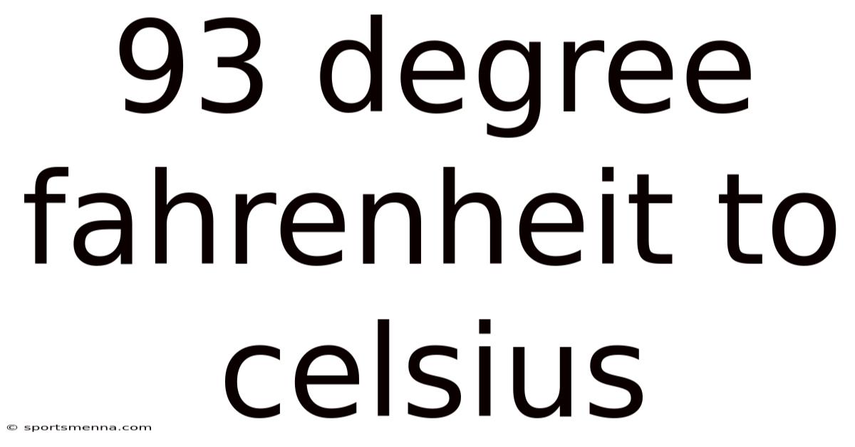 93 Degree Fahrenheit To Celsius