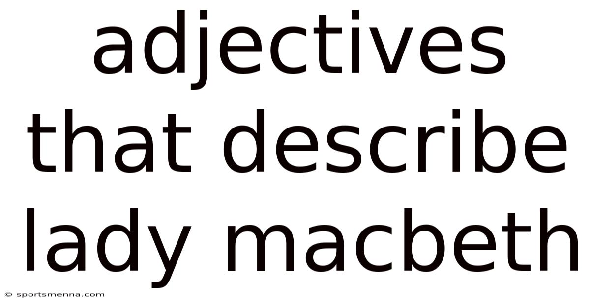 Adjectives That Describe Lady Macbeth
