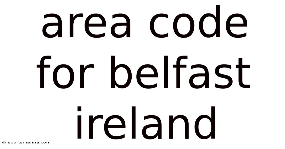 Area Code For Belfast Ireland