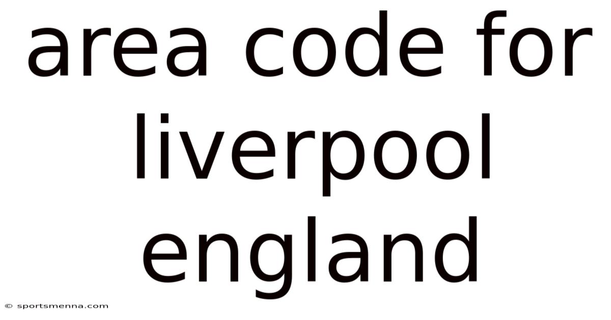 Area Code For Liverpool England