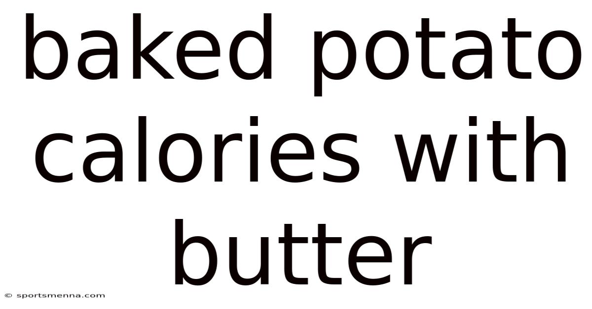 Baked Potato Calories With Butter