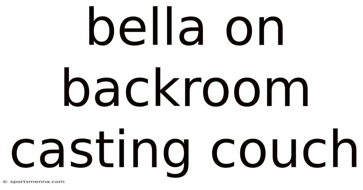 Bella On Backroom Casting Couch
