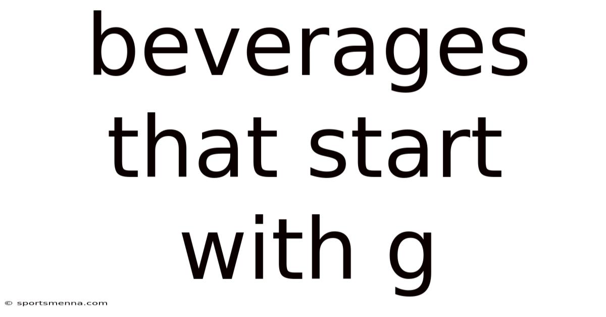 Beverages That Start With G