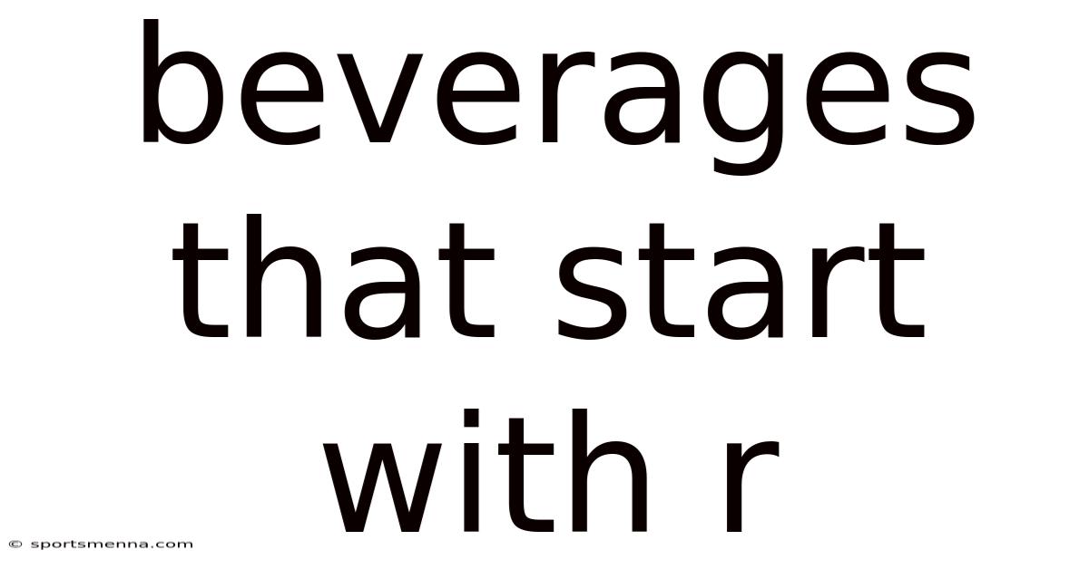 Beverages That Start With R