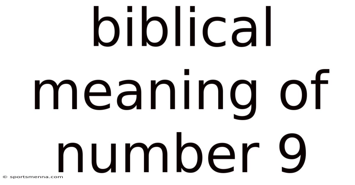 Biblical Meaning Of Number 9