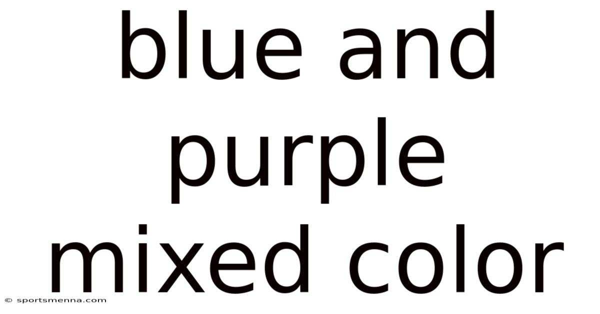 Blue And Purple Mixed Color