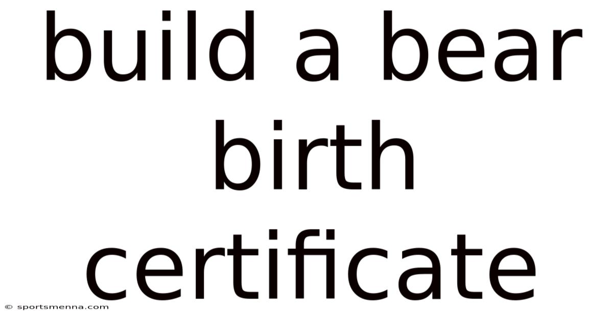 Build A Bear Birth Certificate