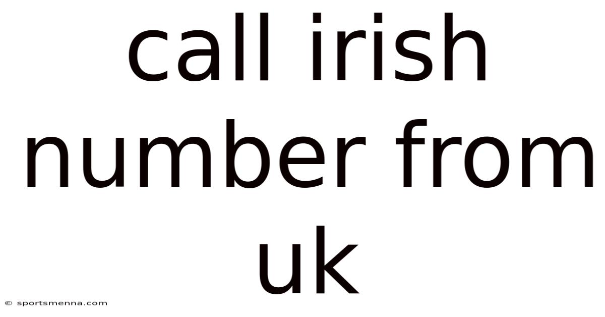 Call Irish Number From Uk