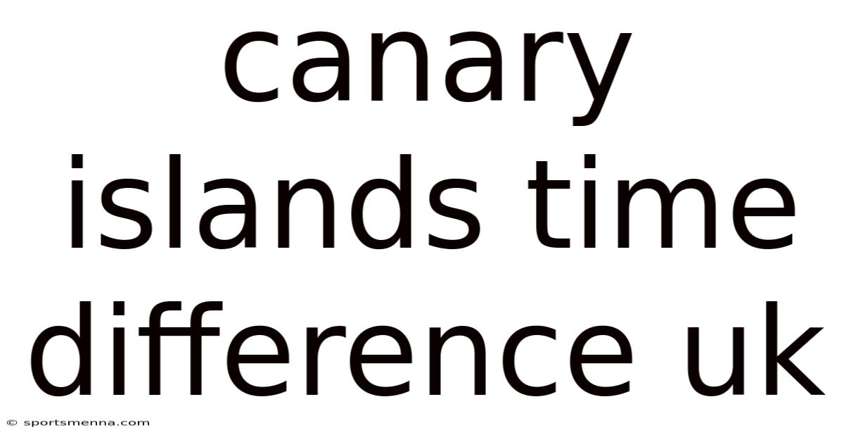 Canary Islands Time Difference Uk