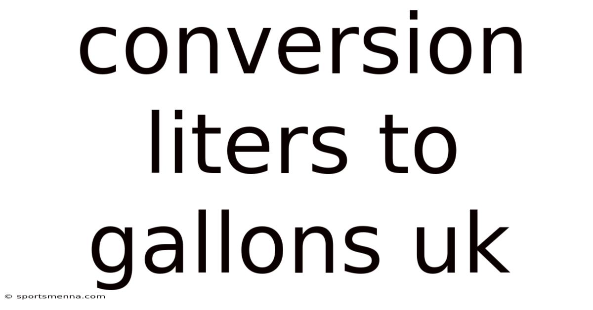 Conversion Liters To Gallons Uk