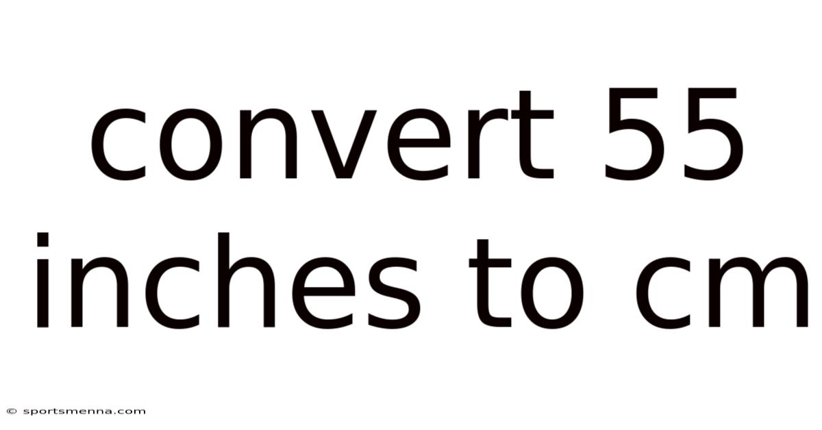 Convert 55 Inches To Cm