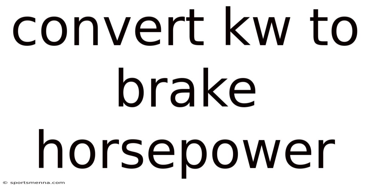 Convert Kw To Brake Horsepower