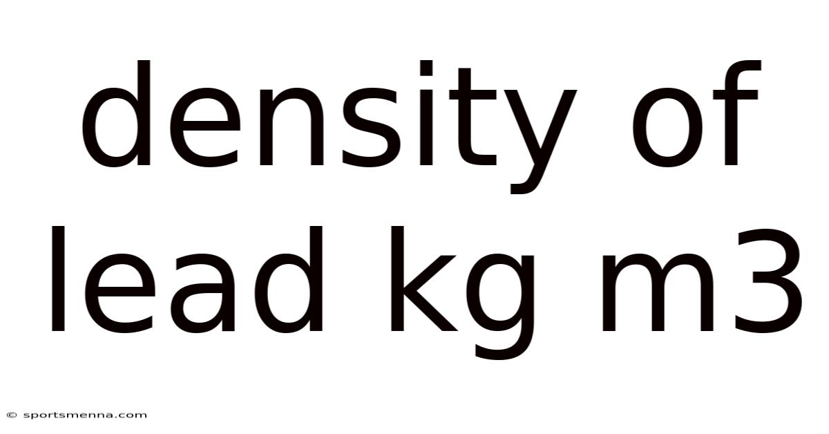 Density Of Lead Kg M3