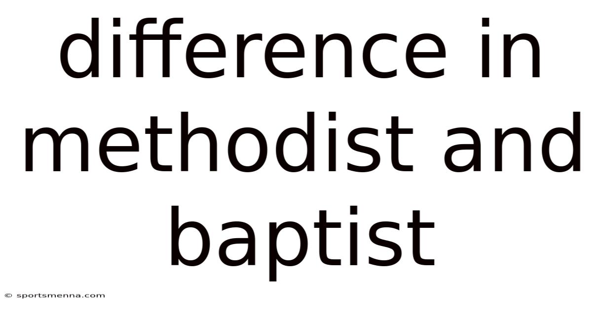 Difference In Methodist And Baptist