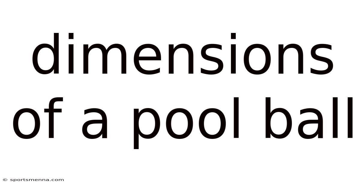 Dimensions Of A Pool Ball