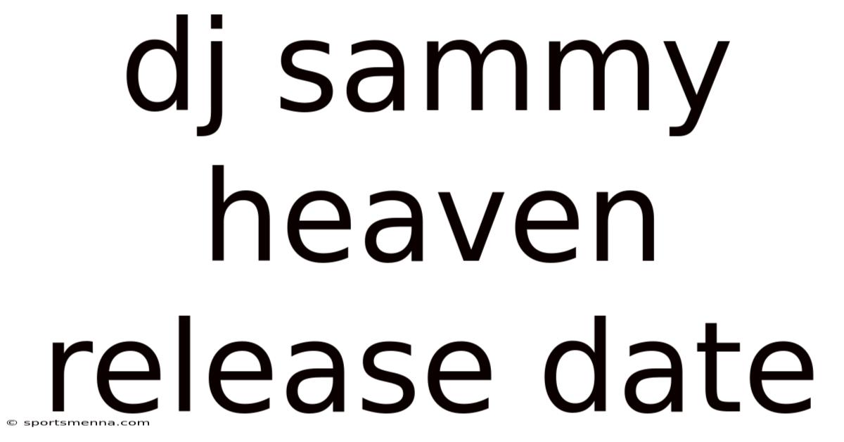 Dj Sammy Heaven Release Date
