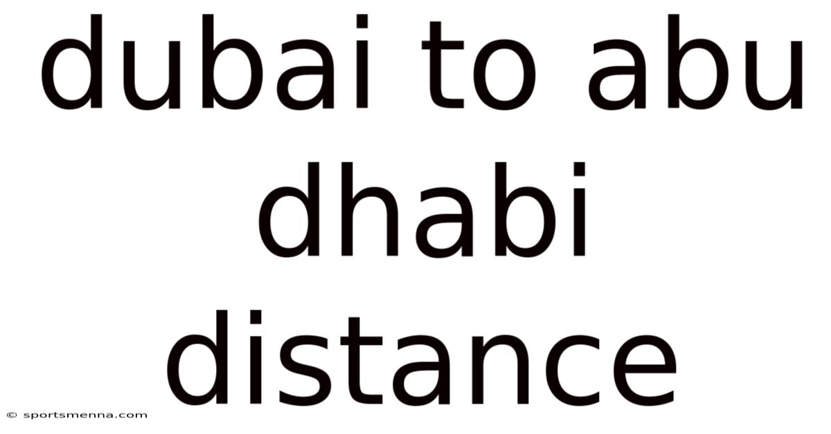 Dubai To Abu Dhabi Distance