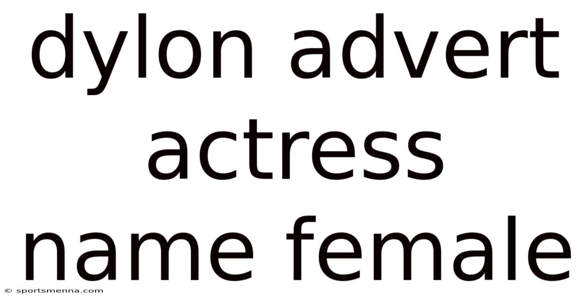 Dylon Advert Actress Name Female