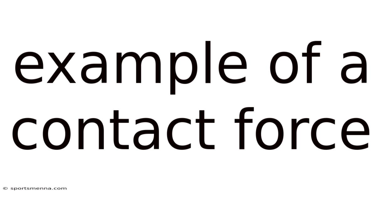Example Of A Contact Force