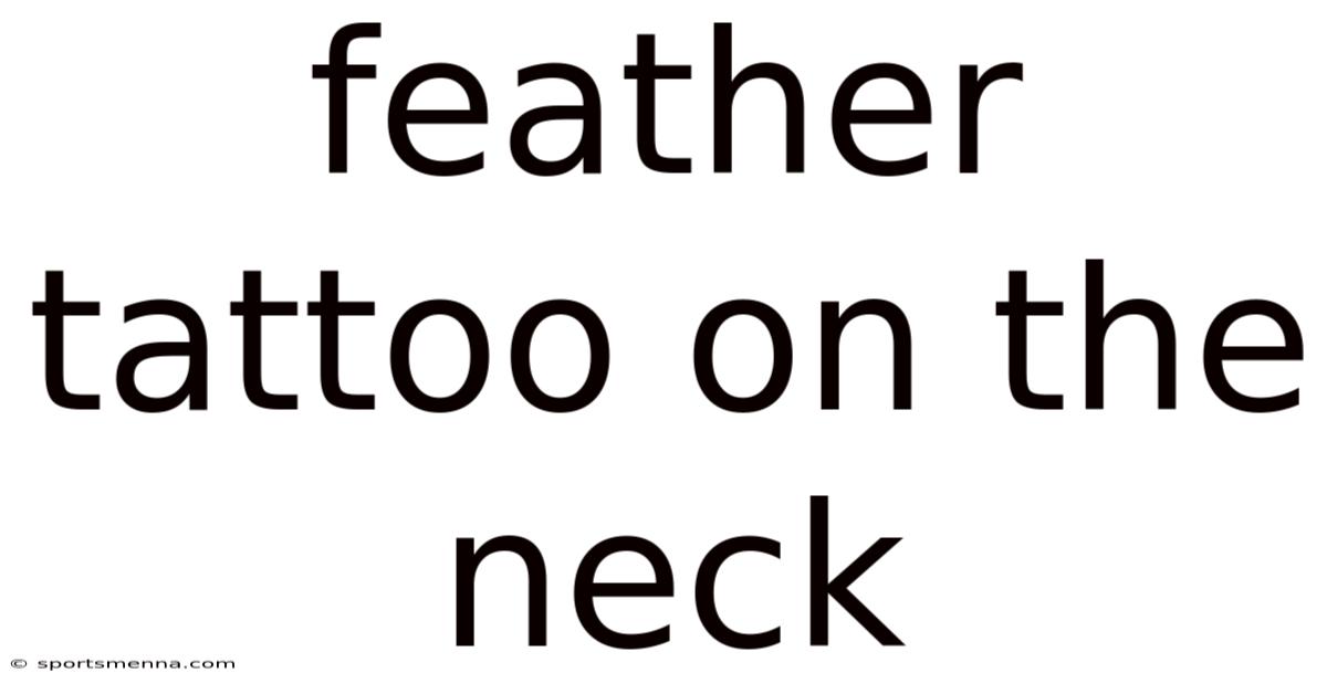 Feather Tattoo On The Neck