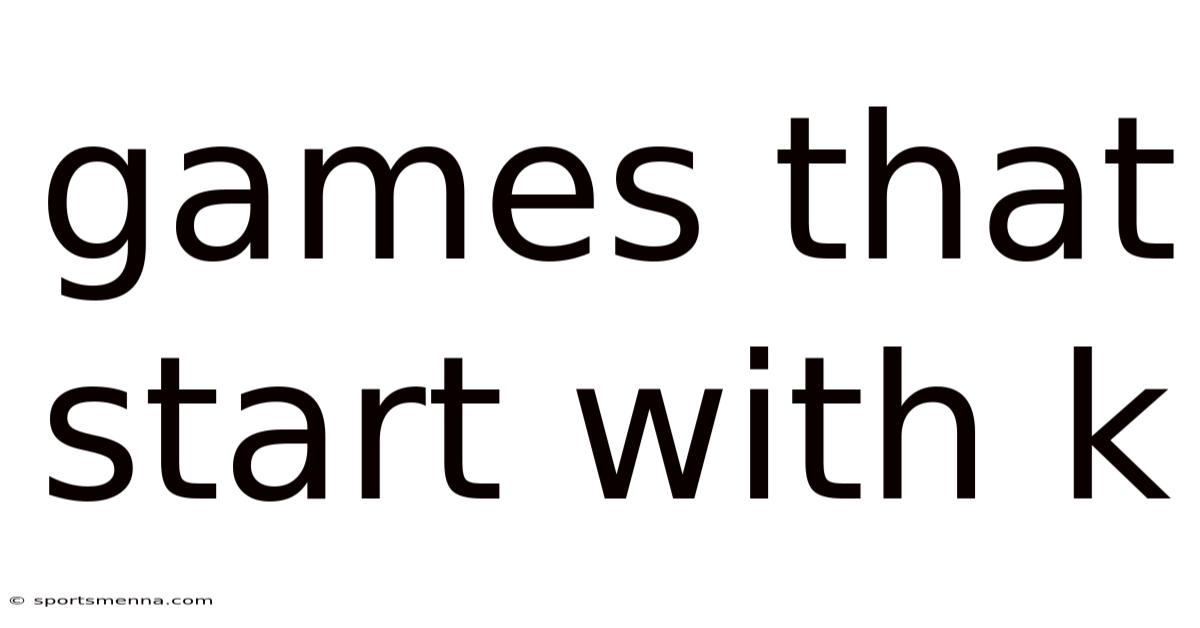 Games That Start With K