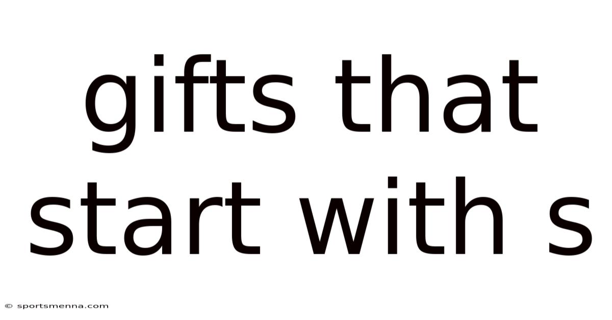 Gifts That Start With S