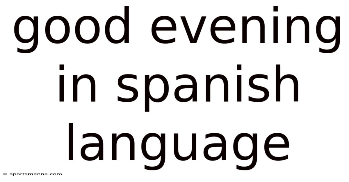 Good Evening In Spanish Language