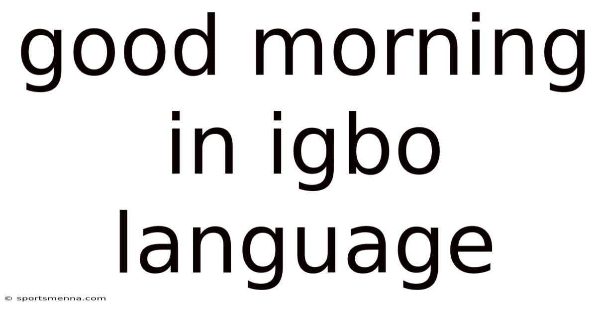 Good Morning In Igbo Language