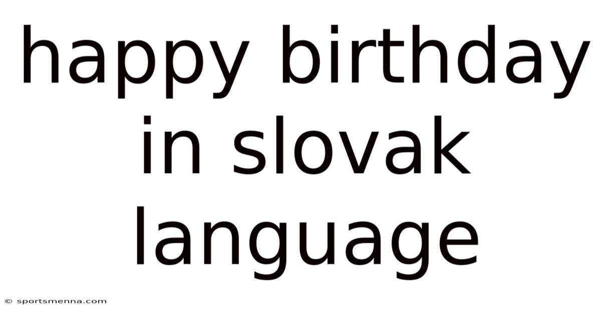Happy Birthday In Slovak Language