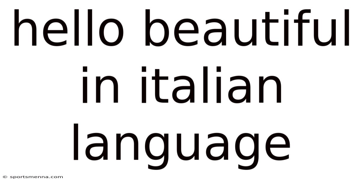 Hello Beautiful In Italian Language