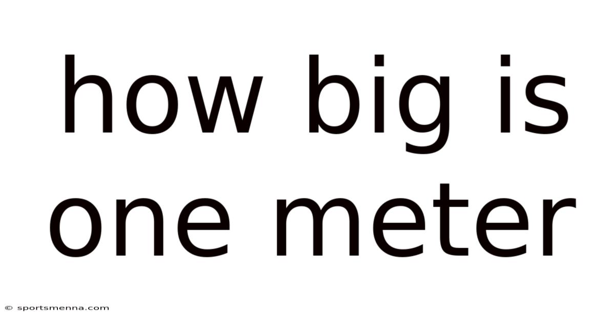How Big Is One Meter